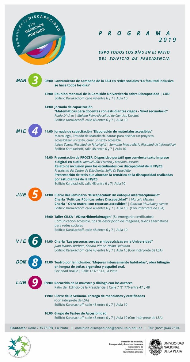 La imagen corresponde al programa de actividades. Contiene el símbolo de la Semana (de forma circular donde una parte color verde, se pliega dejando ver una zona multicolor. Sobre el área verde, la frase "Semana de la DISCAPACIDAD y los DERECHOS HUMANOS" organizada en círculo) y la misma información que la del posteo. Al pie las marcas institucionales.
